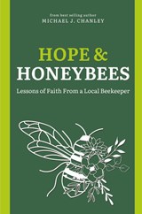 Hope & Honeybees - Michael J. Chanley - 9798989227747