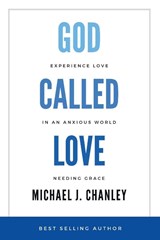 God Called Love - Michael J. Chanley - 9798989227792