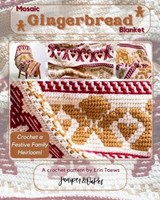 Mosaic Gingerbread Blanket: Crochet a Festive Family Heirloom! - Erin Toews - 9798989259311
