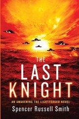 The Last Knight - Spencer Russell Smith - 9798989274727