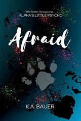 Afraid - K a Bauer - 9798989284061