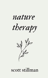 Nature Therapy - Scott Stillman - 9798989284436