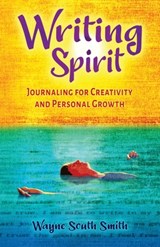 Writing Spirit - Wayne South Smith - 9798989303601