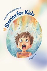 El Hasbani, S: Anger Management Stories for Kids - Sara El Hasbani - 9798989316007