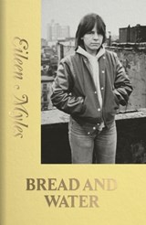 BREAD AND WATER - Eileen Myles - 9798989378043