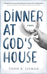 Dinner at God's House - Todd B. Lieman - 9798989454105