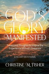 God's Glory Manifested - Christine M. Fisher - 9798989482276