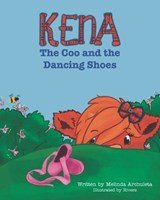 Kena the Coo and the Dancing Shoes - Melinda Archuleta - 9798989504015