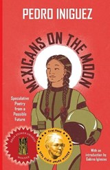 Mexicans on the Moon - Pedro Iniguez - 9798989630806