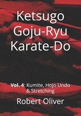 Ketsugo Goju-Ryu Karate-Do - Robert Oliver - 9798989640287