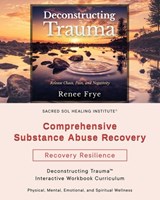 Comprehensive Substance Abuse Recovery - Renee Frye - 9798989654840