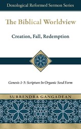The Biblical Worldview - Surrendra Gangadean - 9798989829521