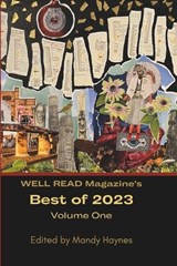 WELL READ Magazine's Best of 2023 Volume One - T K Thorne ; Phyllis Gobbell - 9798989895205