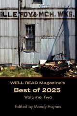 WELL READ Magazine's Best of 2025 Volume Two - Alex Poppe ; John M Williams ; Ellen Notbohm - 9798989895274