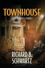 Townhouse and Other Stories - Richard B Schwartz - 9798989927104