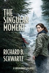 The Singular Moment - Richard B Schwartz - 9798989927197