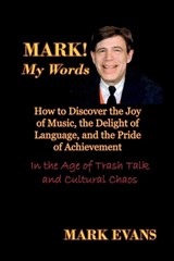 Mark! My Words - Mark Evans - 9798989951710