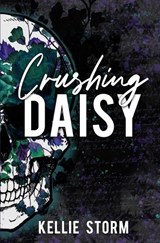 Crushing Daisy - Kellie Storm - 9798989968138