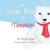 A Polar Bear in Tennessee - Tammy Reed - 9798989984923