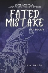 Fated Mistake - K a Bauer - 9798990125933
