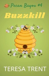 Buzzkill - Teresa Trent - 9798990262645