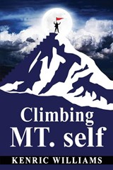 Climbing MT. self - Kenric Lydell Williams - 9798990292031