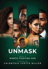 UNMASK Book 4 Worth Fighting For - Calenthia Yvette Miller - 9798990292086