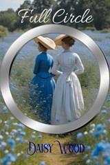 Full Circle - Daisy Wood - 9798990326224