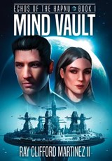 Mind Vault - Ray Clifford Martinez - 9798990334144