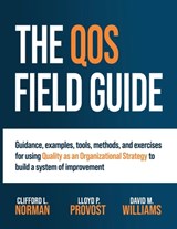 The QOS Field Guide - Clifford L. Norman ; Lloyd P. Provost ; David M. Williams - 9798990466142