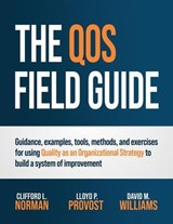 The QOS Field Guide - Clifford L. Norman ; Lloyd P. Provost ; David M. Williams - 9798990466166