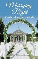 Marrying Right - Tom Sexton - 9798990533318