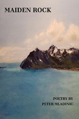 Maiden Rock - Peter Mladinic - 9798990558557