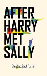 After Harry Met Sally - Stephen Paul Foster - 9798990565869