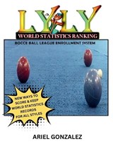 LYLY World Statistics Ranking Bocce Ball League Enrollment System - Ariel Gonzalez - 9798990566200