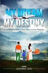 My Dream My Destiny - Mahendra Jagir - 9798990580107