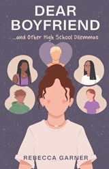 Dear Boyfriend... and Other High School Dilemmas - Rebecca Garner - 9798990598805
