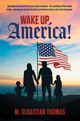 Thomas, M: Wake Up, America! - M. Sebastian Thomas - 9798990628212