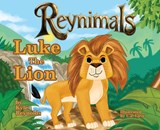 Reynimals: Luke The Lion - Kyle Reynolds - 9798990675377
