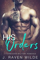 His Orders - J. Raven Wilde - 9798990687103