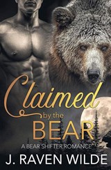Claimed by the Bear - J. Raven Wilde - 9798990687127