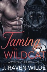Taming the Wildcat - J Raven Wilde - 9798990687134