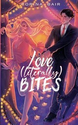 Love (Literally) Bites - Corina Bair - 9798990946750
