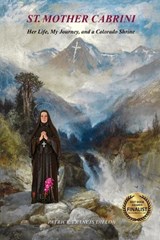St. Mother Cabrini - Patrick Francis Dillon - 9798991138109