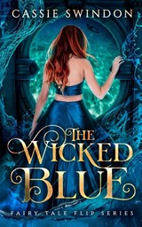 The Wicked Blue - Cassie Swindon - 9798991151917