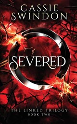 Severed - Cassie Swindon - 9798991151986