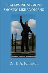 10 Alarming Sermons - E. A. Johnston - 9798991264280