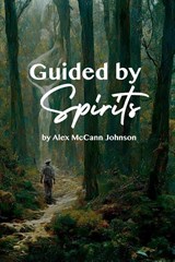 Guided By Spirits - Alex Johnson - 9798991313315