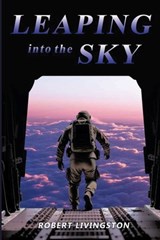 Leaping into the Sky - Robert Livingston - 9798991317467