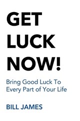 Get Luck Now! - Bill James - 9798991370608